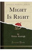 Might Is Right (Classic Reprint)