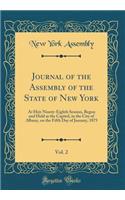 Journal of the Assembly of the State of New York, Vol. 2: At Heir Ninety-Eighth Session, Begun and Held at the Capitol, in the City of Albany, on the Fifth Day of January, 1875 (Classic Reprint)