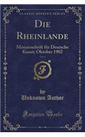 Die Rheinlande, Vol. 3: Monatsschrift Für Deutsche Kunst; Oktober 1902 (Classic Reprint)