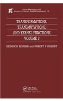 Transformations, Transmutations, and Kernel Functions, Volume II