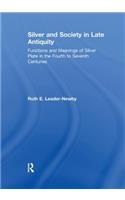 Silver and Society in Late Antiquity