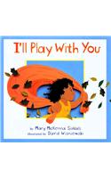 I'll Play With You