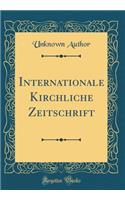 Internationale Kirchliche Zeitschrift (Classic Reprint)