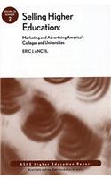 Selling Higher Education: Marketing and Advertising America's Colleges and Universities