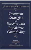 Treatment Strategies for Patients with Psychiatric Comorbidity