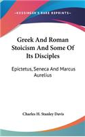 Greek And Roman Stoicism And Some Of Its Disciples