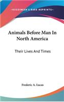 Animals Before Man In North America
