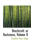 Beechcroft at Rockstone, Volume II: (English)