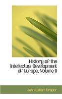 History of the Intellectual Development of Europe, Volume II