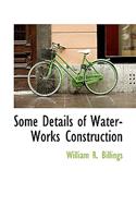 Some Details of Water-Works Construction