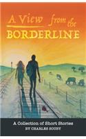 A View from the Borderline