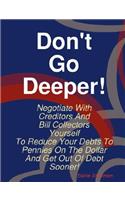 Don't Go Deeper!