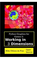 Python Graphics for Games 3: Working in 3 Dimensions: Object Creation and Animation with OpenGL and Blender