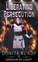 Liberating Persecution