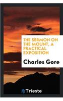 The Sermon on the Mount, a Practical Exposition
