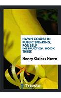 HAWN COURSE IN PUBLIC SPEAKING, FOR SELF