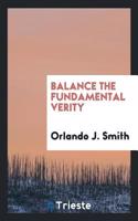 Balance the Fundamental Verity