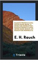 Rauch's Pennsylvania Dutch Hand-Book