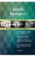 Benefits Realisation A Complete Guide - 2019 Edition