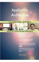 Application Architecture A Complete Guide - 2019 Edition