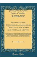 Settlement and Accommodation Agreements Concerning the Navajo and Hopi Land Dispute: Hearings Before the Committee on Indian Affairs United States Senate One Hundred Fourth Congress Second Session on Oversight Hearing on the Proposed Settlement and: Hearings Before the Committee on Indian Affairs United States Senate One Hundred Fourth Congress Second Session on Oversight Hearing on the Proposed