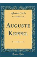 Auguste Keppel (Classic Reprint)