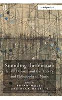 Sounding the Virtual: Gilles Deleuze and the Theory and Philosophy of Music