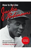 How to Be Like Jackie Robinson