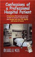 Confessions of a Professional Hospital Patient