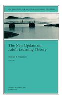The New Update on Adult Learning Theory