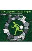 The Topless Tulip Caper Lib/E