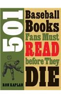 501 Baseball Books Fans Must Read Before They Die