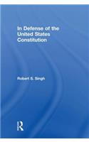 In Defense of the United States Constitution
