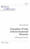 Conceptions of Unity in Recent Ecumenical Discussions: A Philosophical Analysis