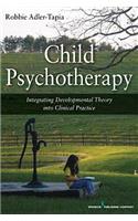 Child Psychotherapy: Integrating Developmental Theory into Clinical Practice