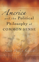 America and the Political Philosophy of Common Sense Volume 1