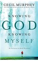 Knowing God, Knowing Myself: An Invitation to Daily Discovery