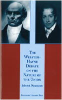 Webster-Hayne Debate on the Nature of the Union