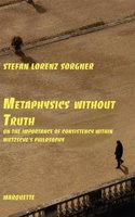 Metaphysics without Truth: On the Importance of Consistency within Nietzsche’s Philosophy