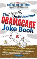 Totally Unauthorized Obamacare Joke Book