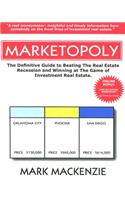 Marketopoly: The Definitive Guide to Beating the Real Estate Recession and Winning at the Game of Investment Real Estate