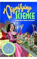 Dignifying Science: Stories about Women Scientists