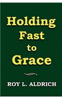 Holding Fast to Grace