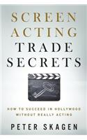 Screen Acting Trade Secrets
