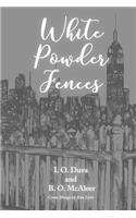 White Powder Fences