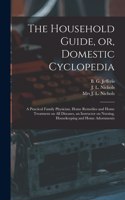 Household Guide, or, Domestic Cyclopedia [microform]