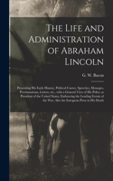 Life and Administration of Abraham Lincoln