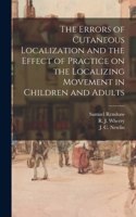 The Errors of Cutaneous Localization and the Effect of Practice on the Localizing Movement in Children and Adults