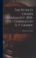 The Peter O. Graber Genealogy, 1830-1955 / Compiled by H. P. Graber.