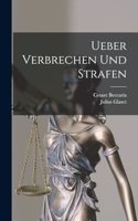 Ueber Verbrechen Und Strafen
